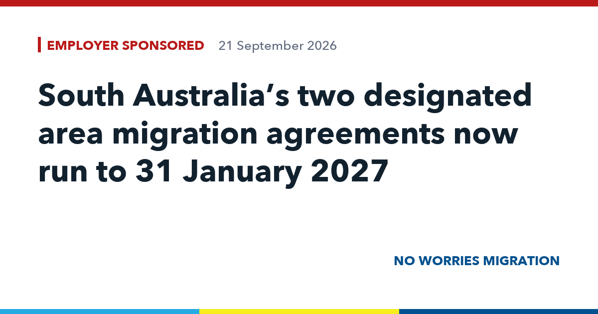 South Australia’s two designated area migration agreements now run to 31 January 2027