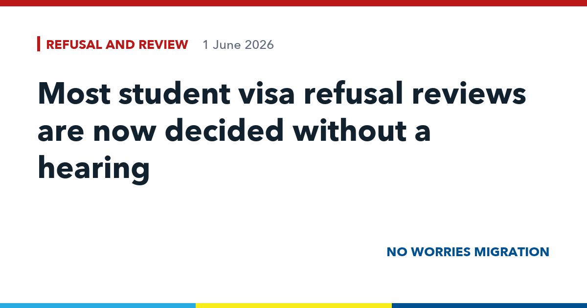 Most student visa refusal reviews are now decided without a hearing